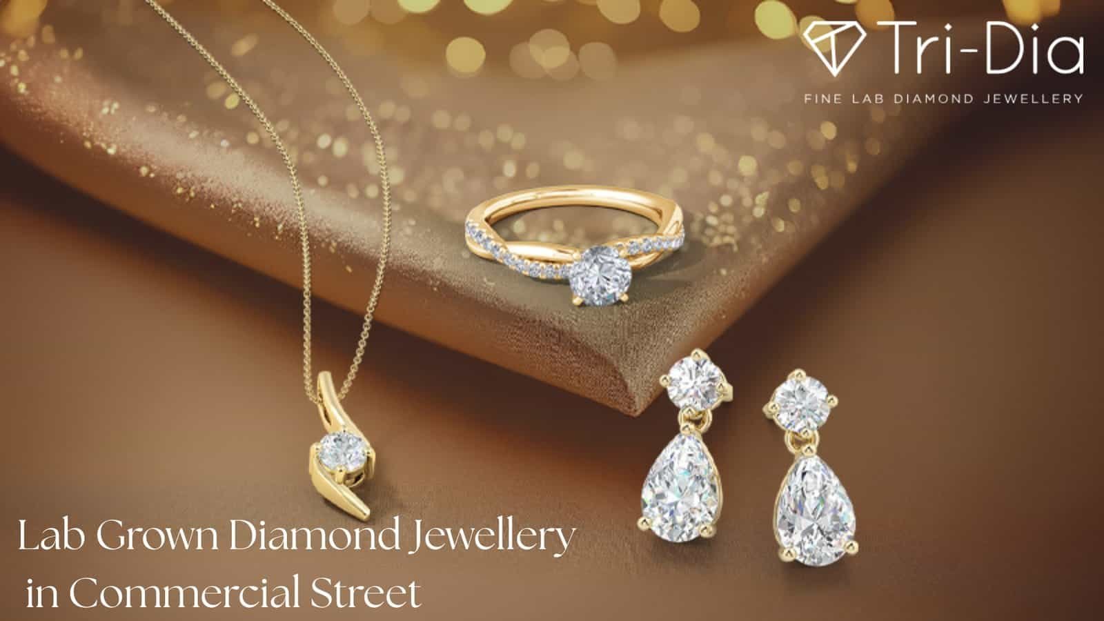 Lab Grown Diamond Jewellery in Commercial Street