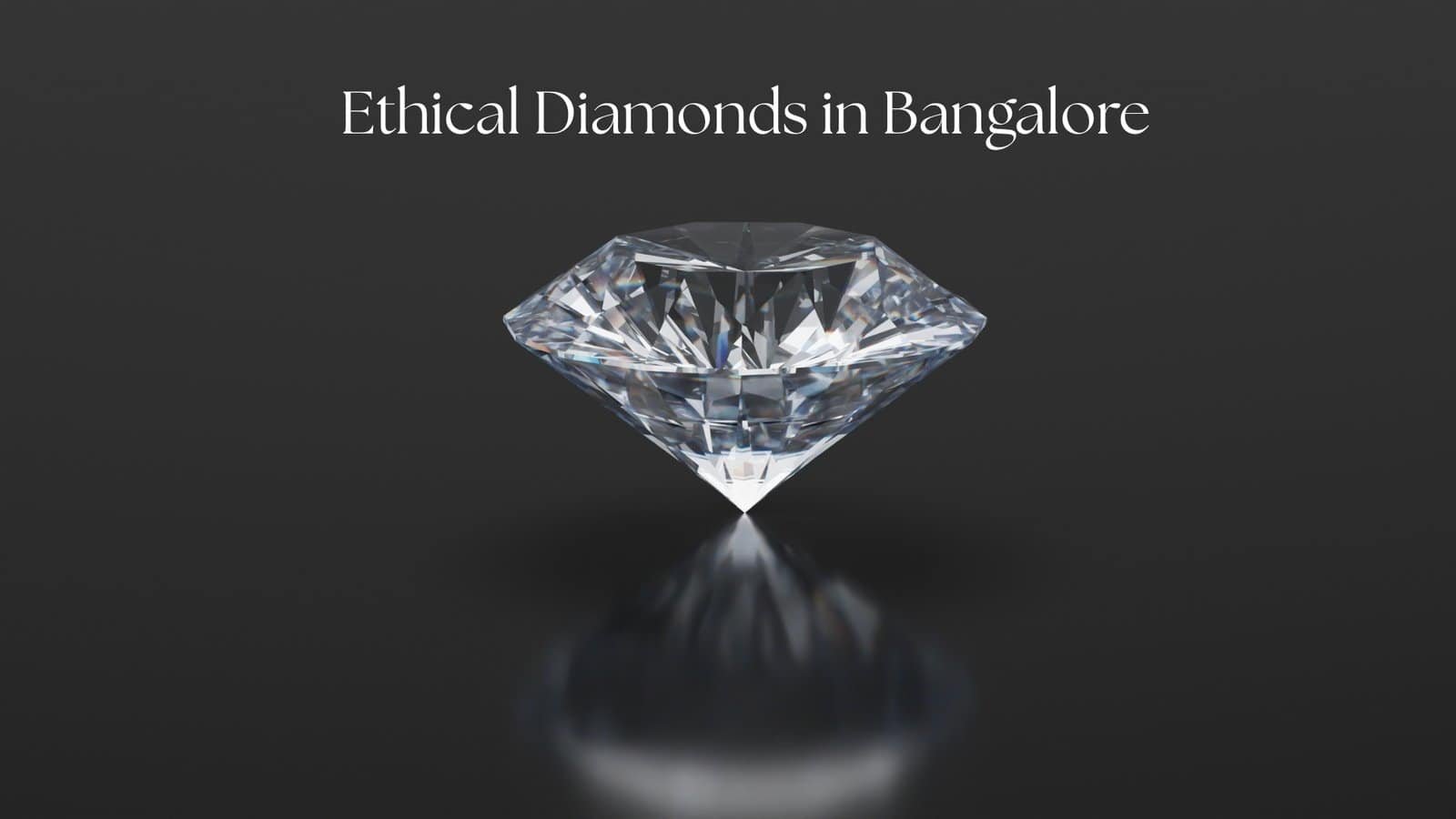 Ethical Diamonds in Bangalore