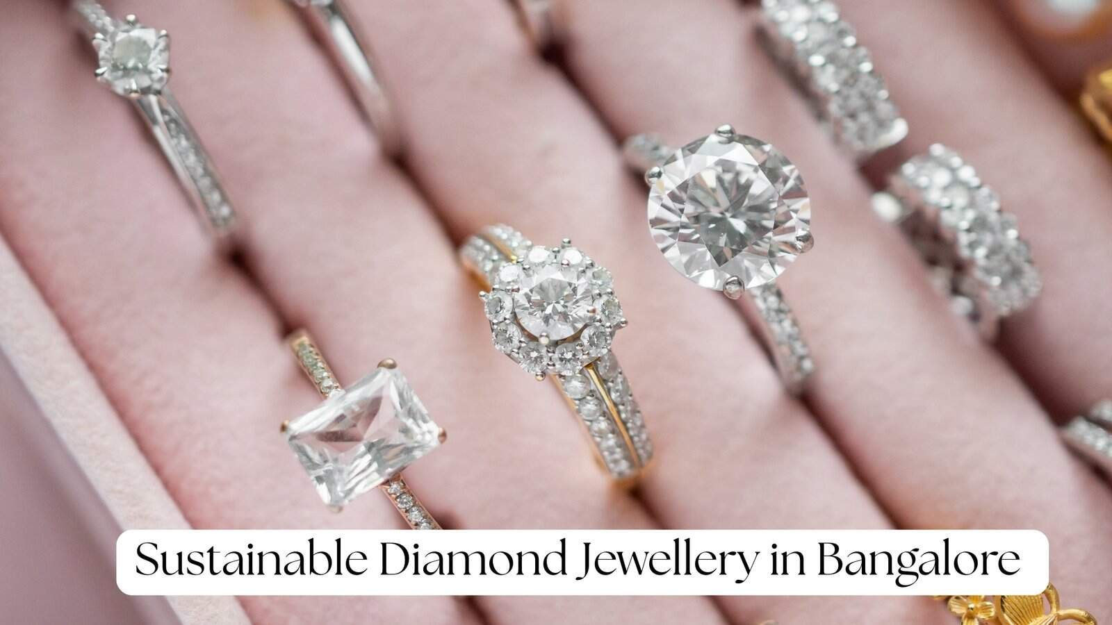 Sustainable Diamond Jewellery in Bangalore